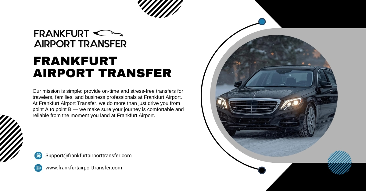 Frankfurt Airport Transfer Guide: Fast, Safe, and Convenient Transportation Options